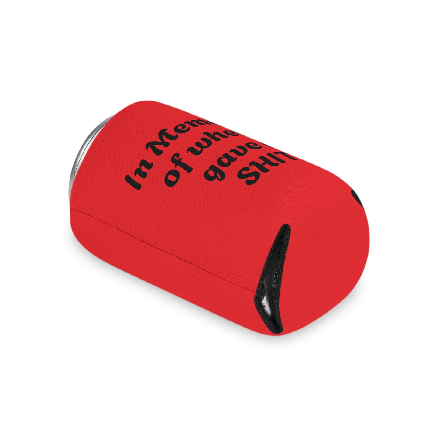 In Memory of when I have a SHIT Can Cooler