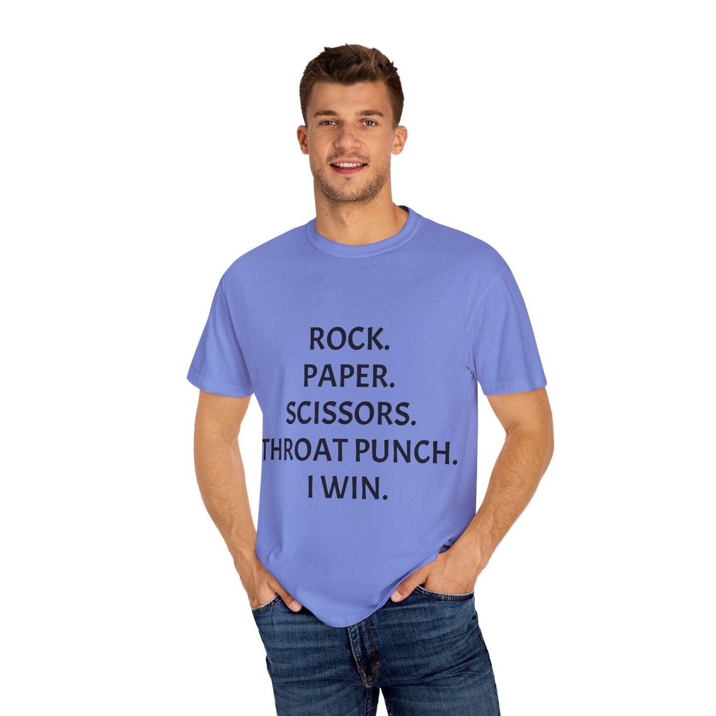 Rock.Paper.Scissors.Throat Punch. I Win Unisex Garment-Dyed T-shirt