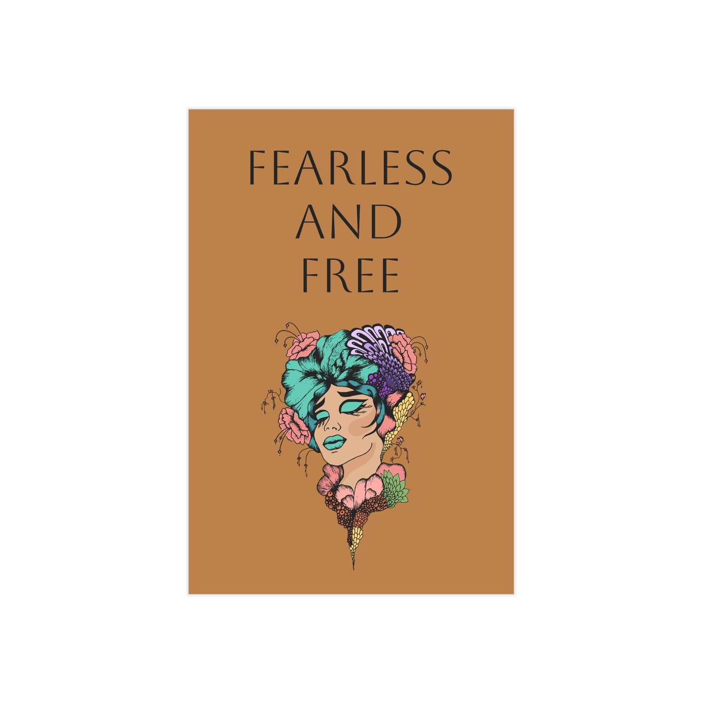 Fearless and Free Unframed Prints