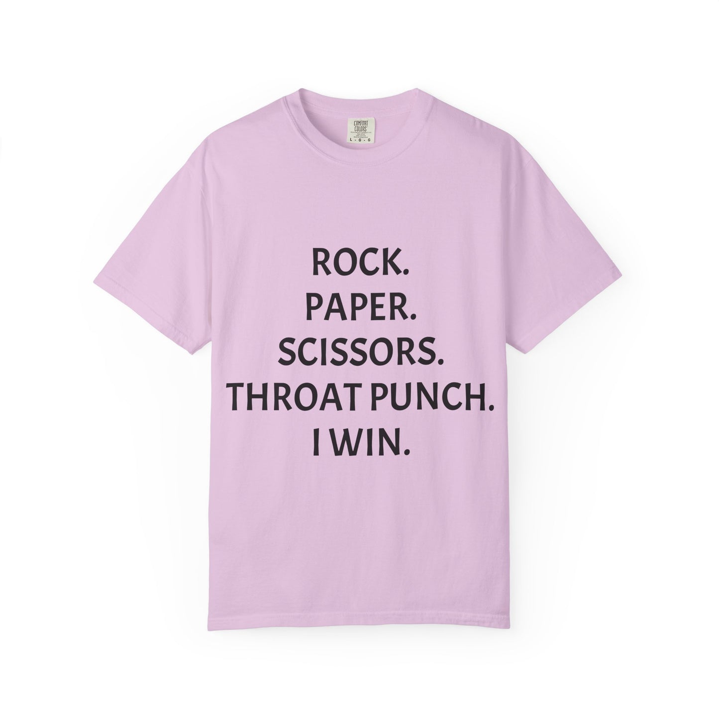Rock.Paper.Scissors.Throat Punch. I Win Unisex Garment-Dyed T-shirt