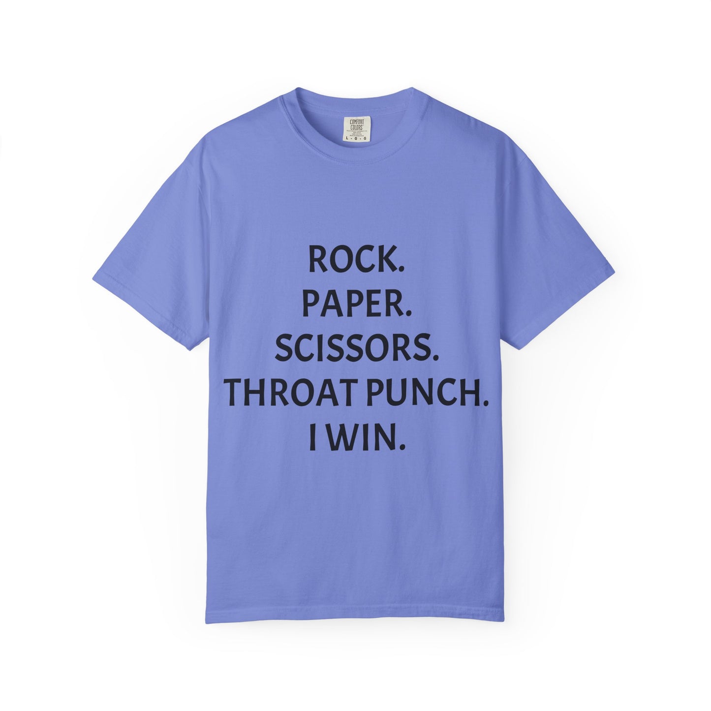 Rock.Paper.Scissors.Throat Punch. I Win Unisex Garment-Dyed T-shirt