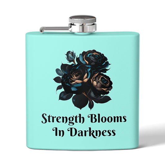 Strength Blooms in Darkness Stainless Steel Flask, 6oz