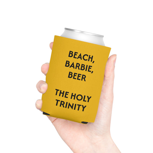 Beach, Barbie, Beer The Holy Trinity Can Cooler