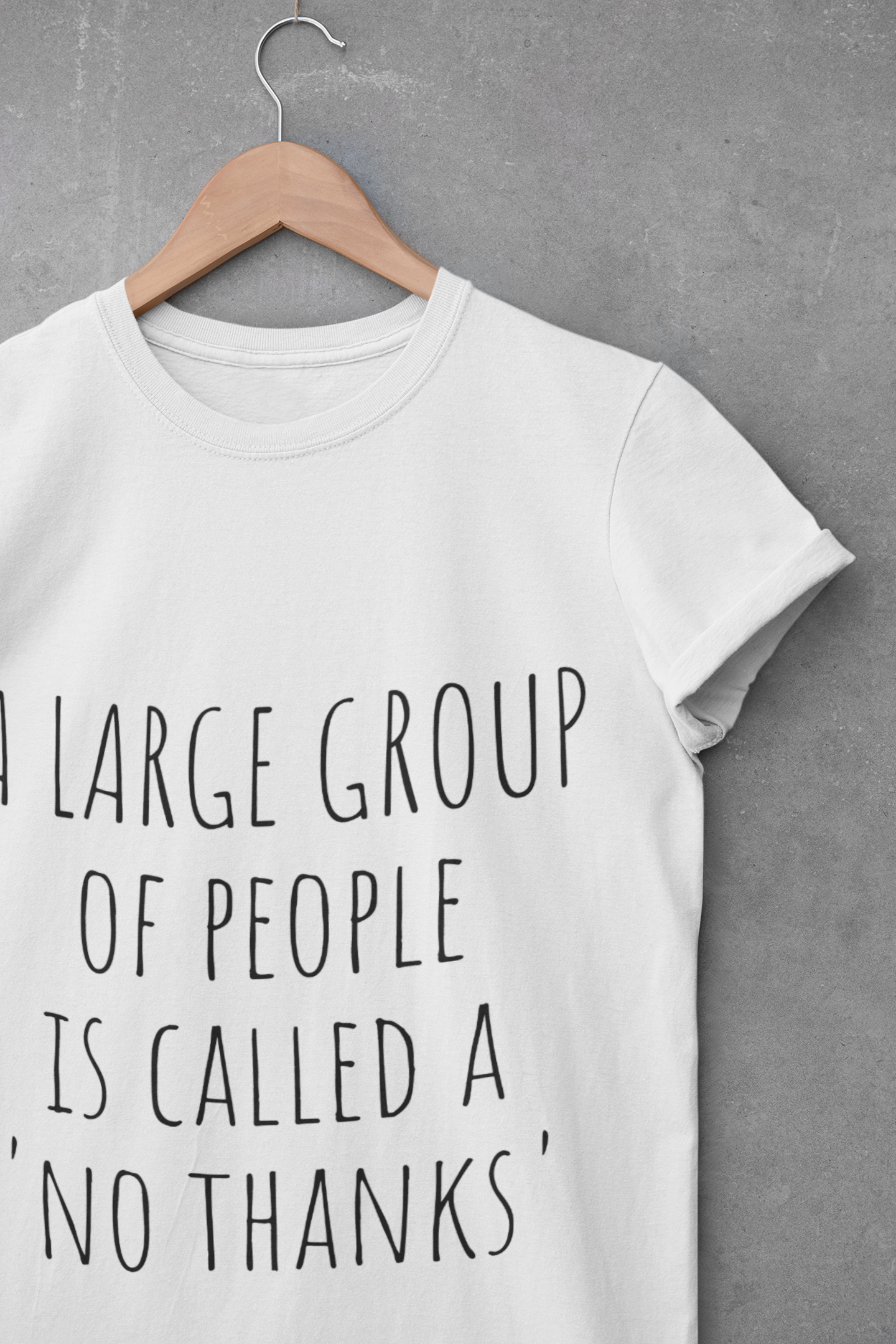 A large group of people is called A 'No Thanks' Unisex Garment-Dyed T-shirt
