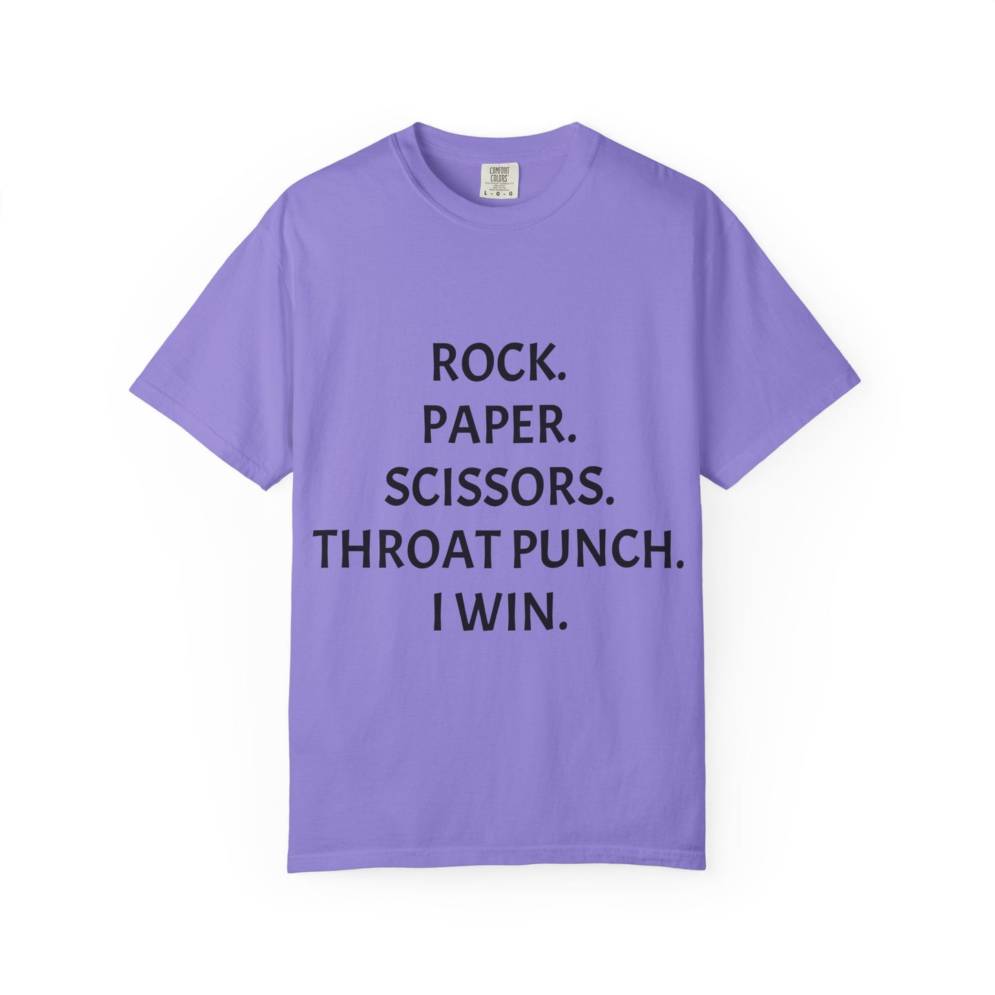 Rock.Paper.Scissors.Throat Punch. I Win Unisex Garment-Dyed T-shirt