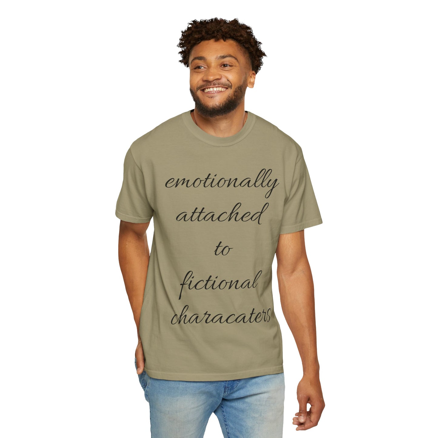 Emotionally Attached to Fictional Characters Unisex Garment-Dyed T-shirt