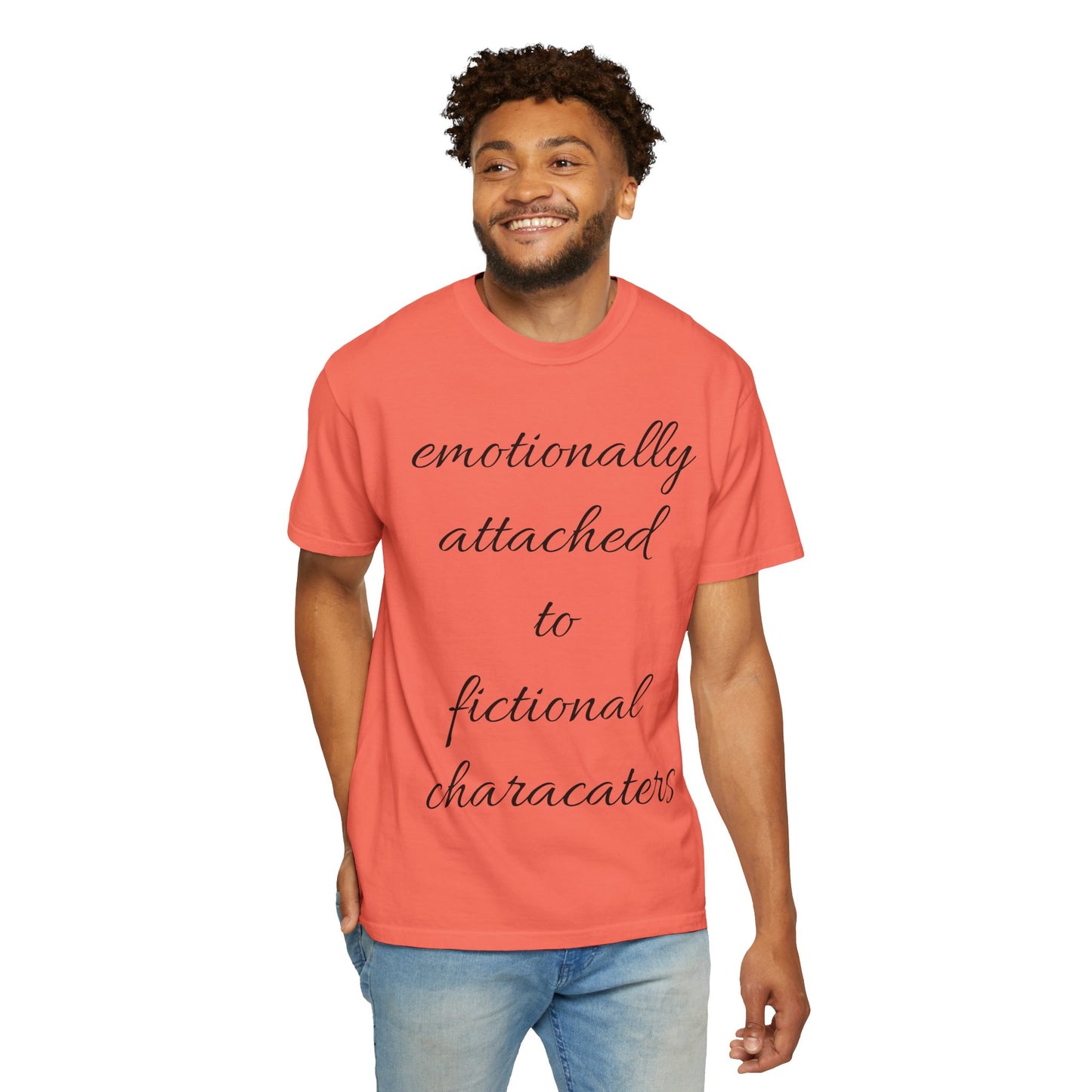 Emotionally Attached to Fictional Characters Unisex Garment-Dyed T-shirt