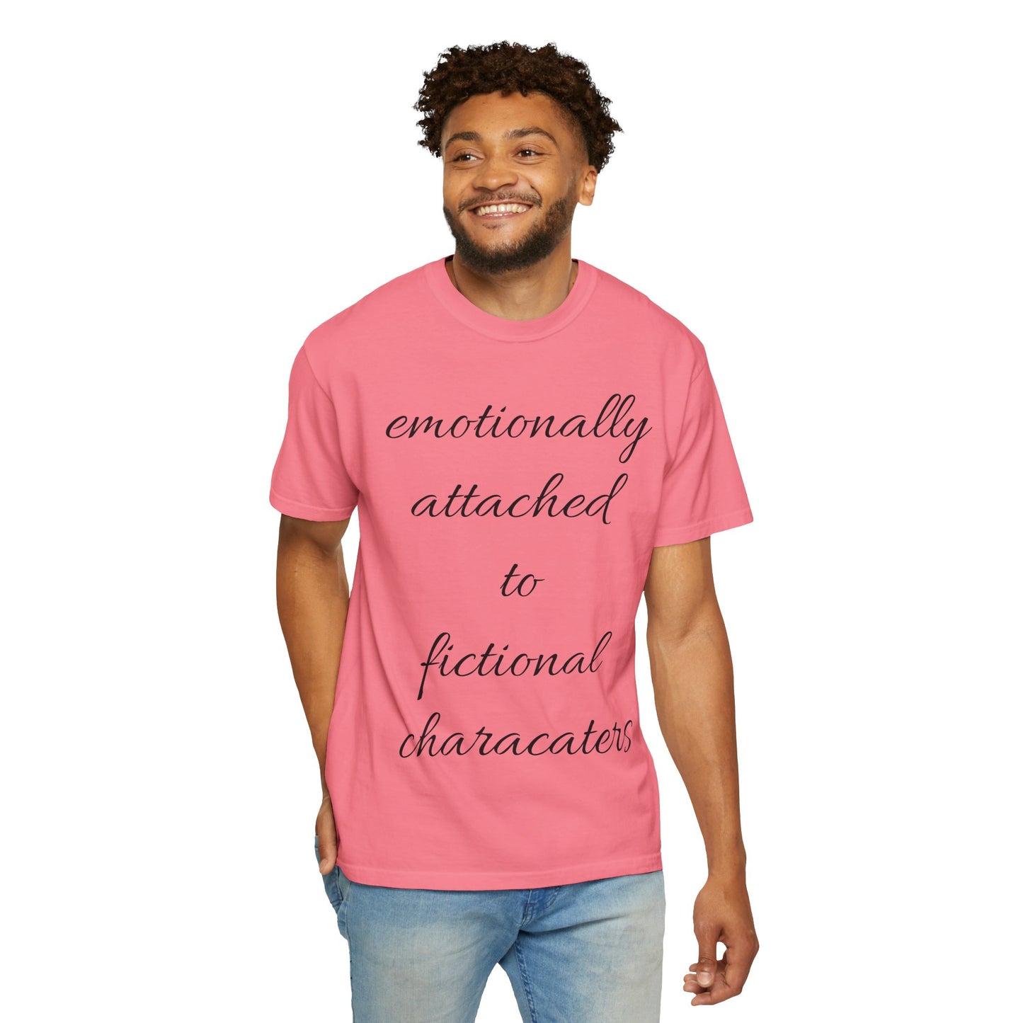 Emotionally Attached to Fictional Characters Unisex Garment-Dyed T-shirt