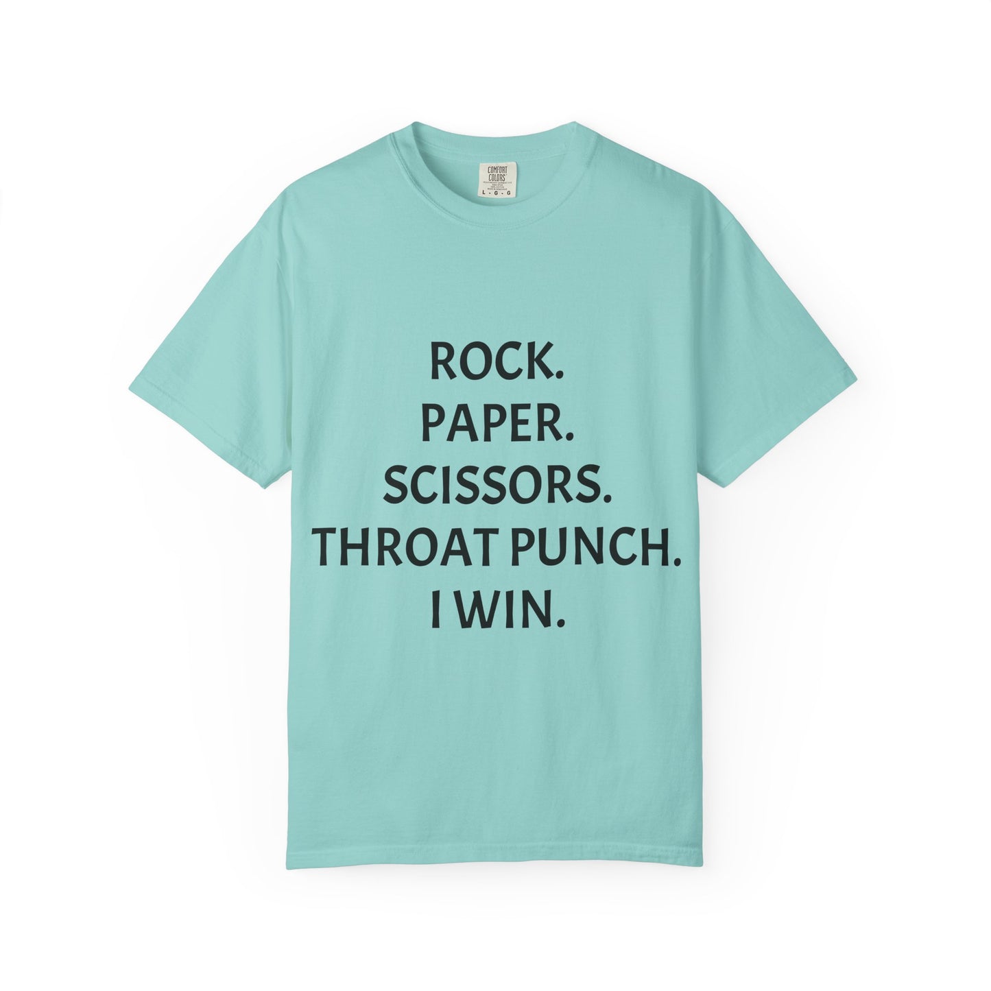 Rock.Paper.Scissors.Throat Punch. I Win Unisex Garment-Dyed T-shirt
