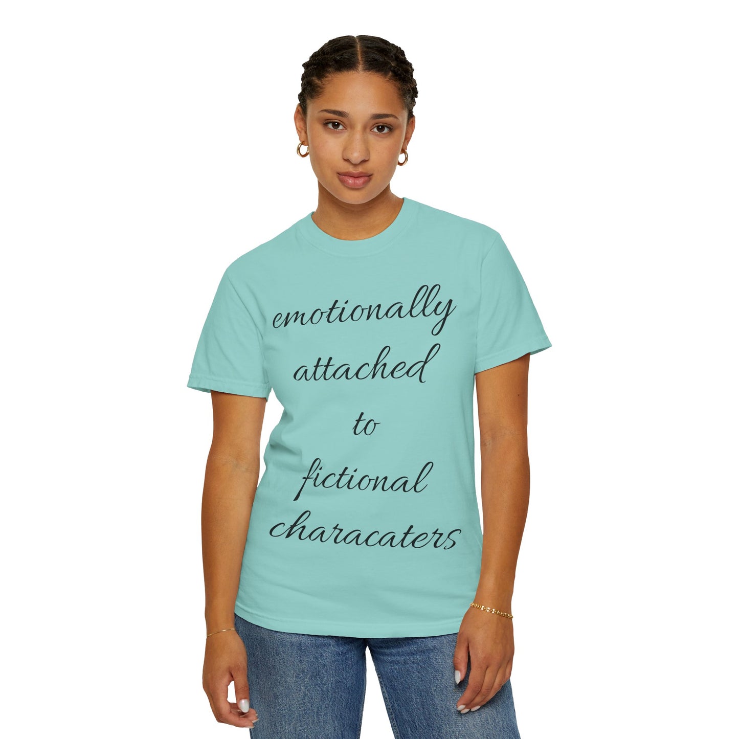 Emotionally Attached to Fictional Characters Unisex Garment-Dyed T-shirt