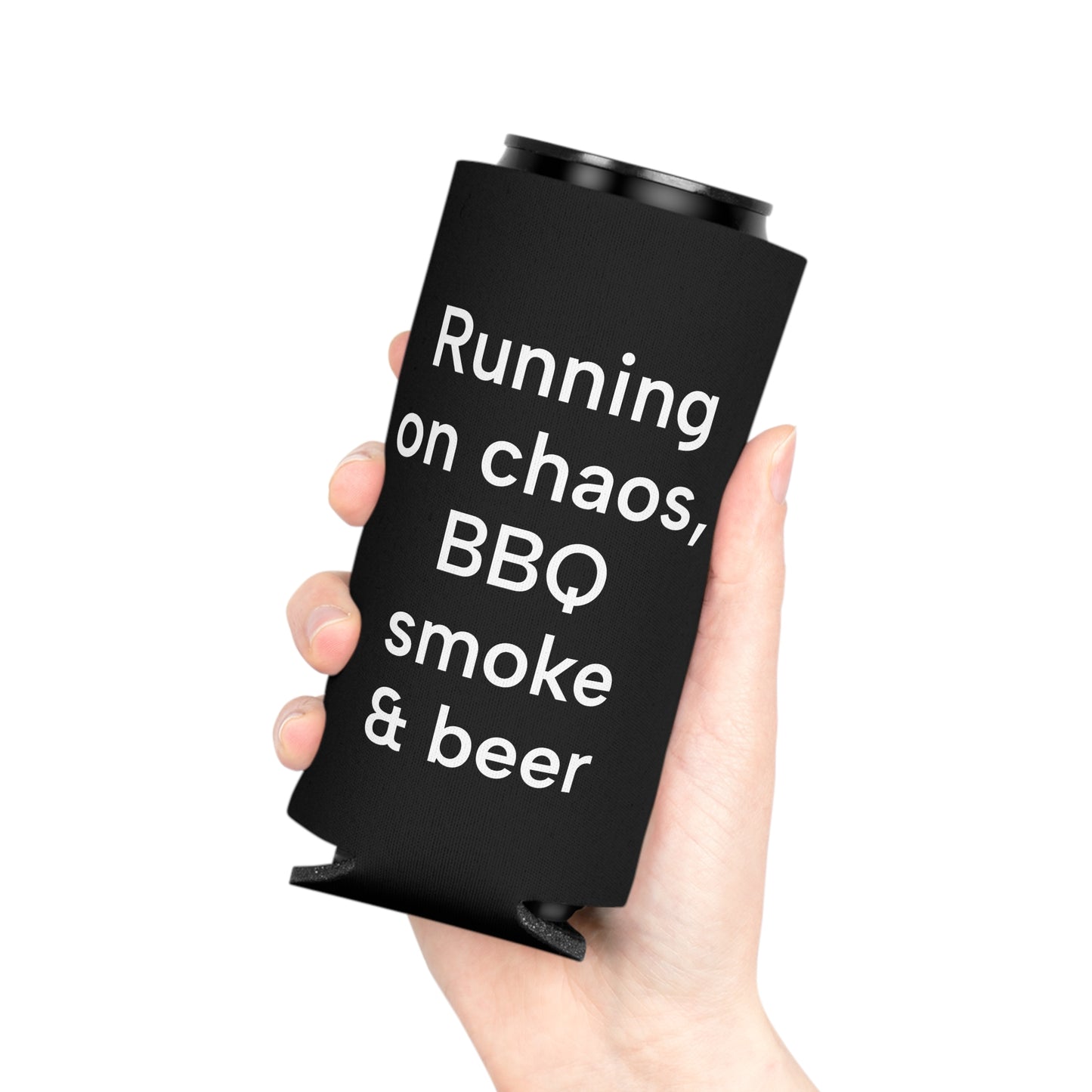 Running  on Chaos, BBQ smoke & beer Can Cooler
