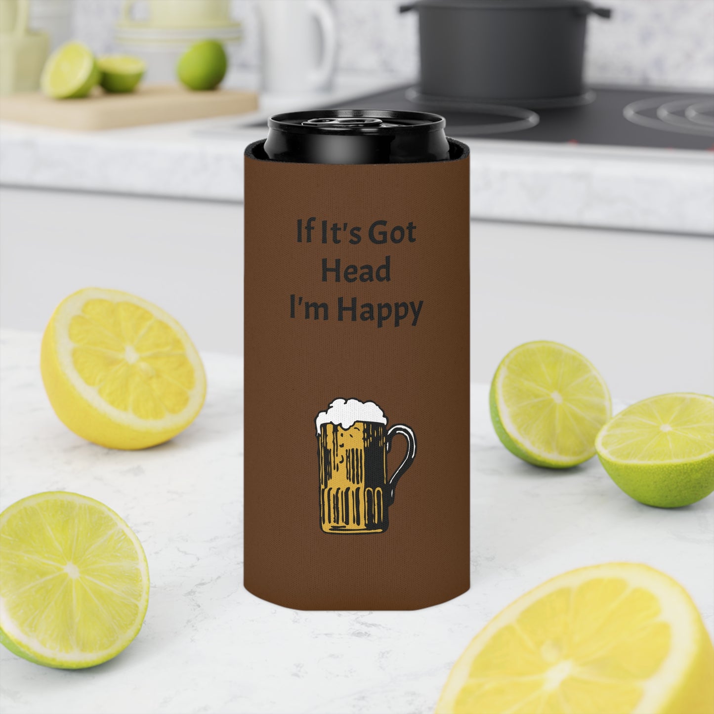 If It's Got Head I'm Happy Can Cooler