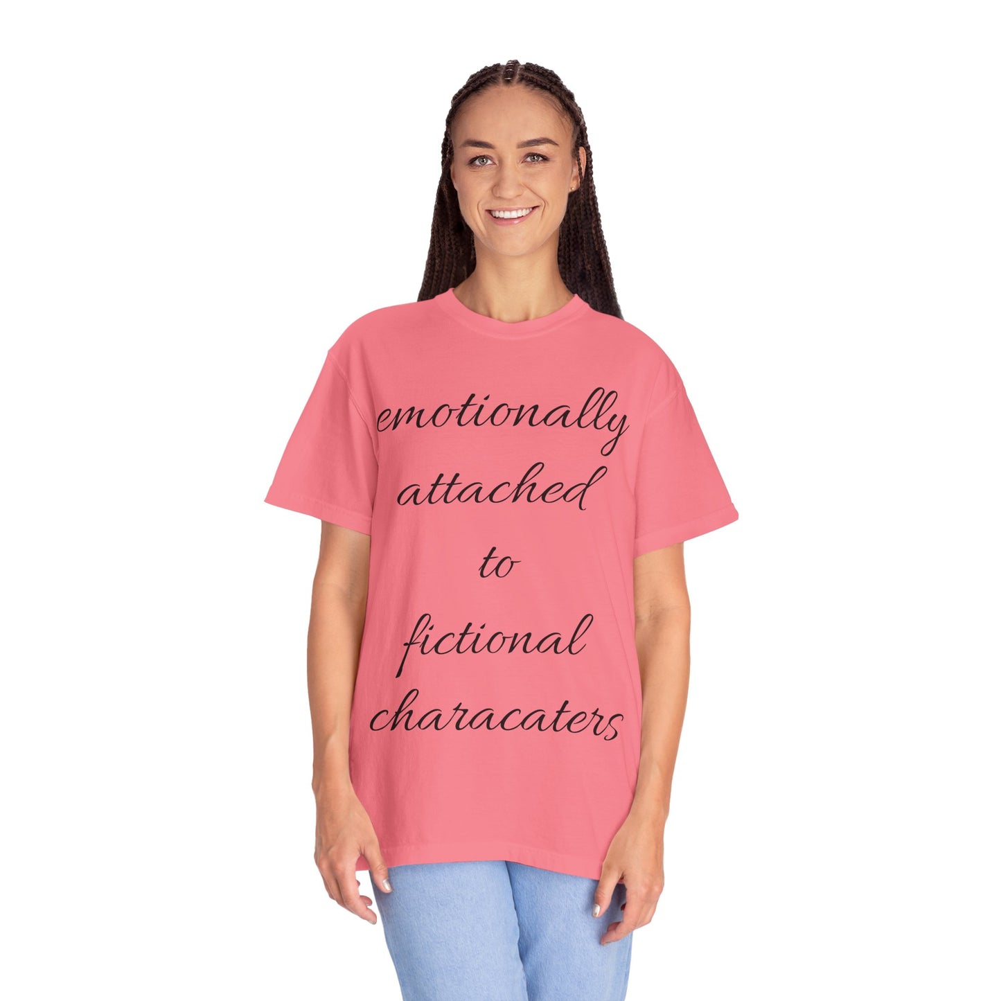 Emotionally Attached to Fictional Characters Unisex Garment-Dyed T-shirt