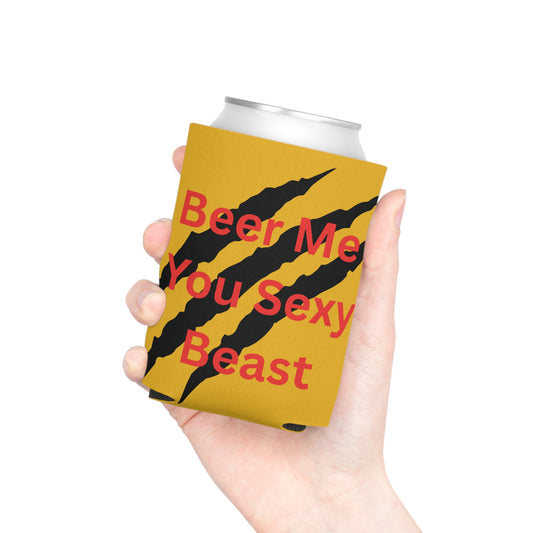Beer Me You Sexy Beast Can Cooler