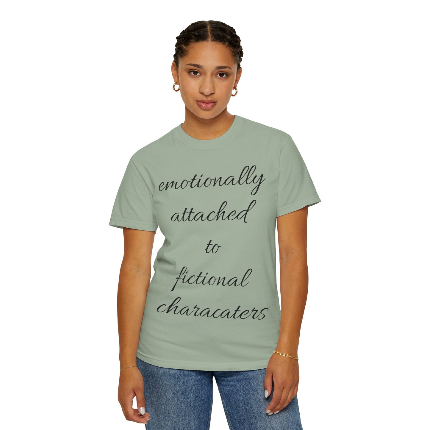 Emotionally Attached to Fictional Characters Unisex Garment-Dyed T-shirt