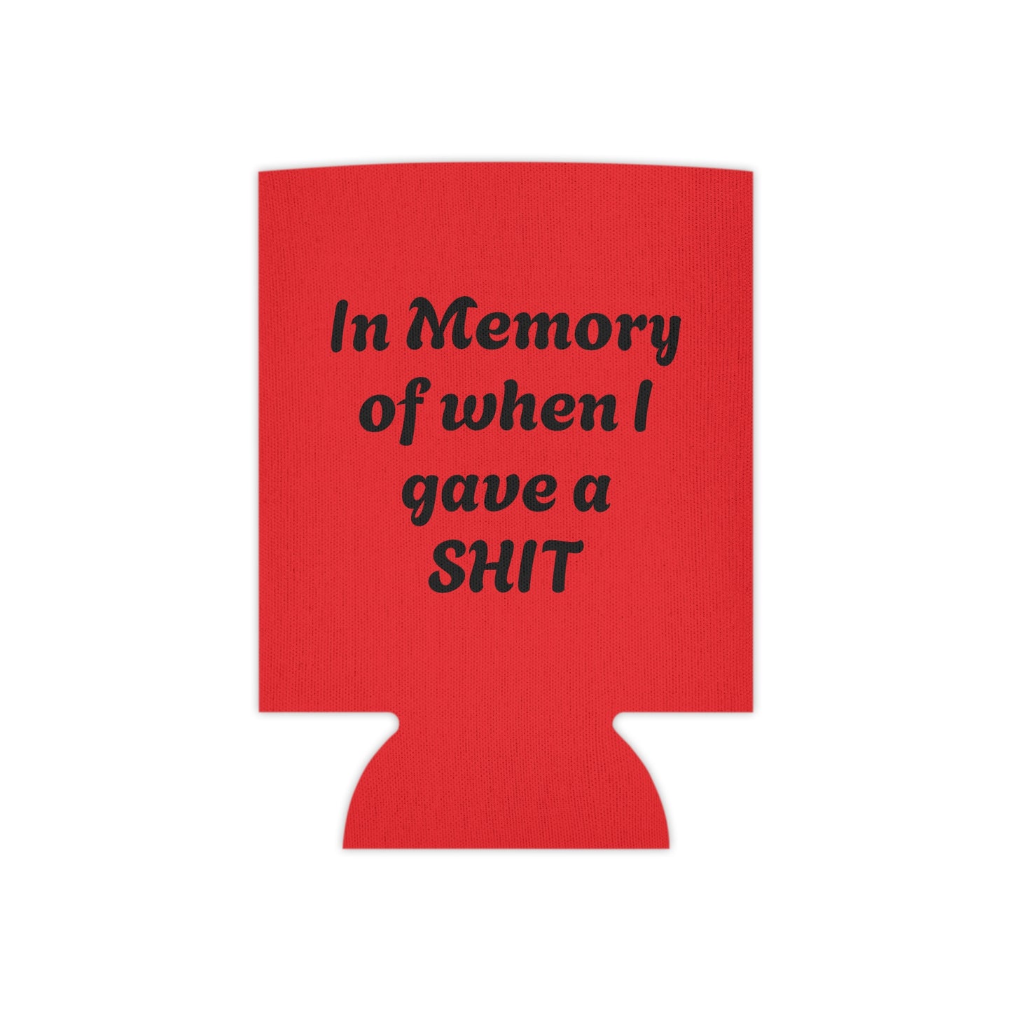 In Memory of when I have a SHIT Can Cooler