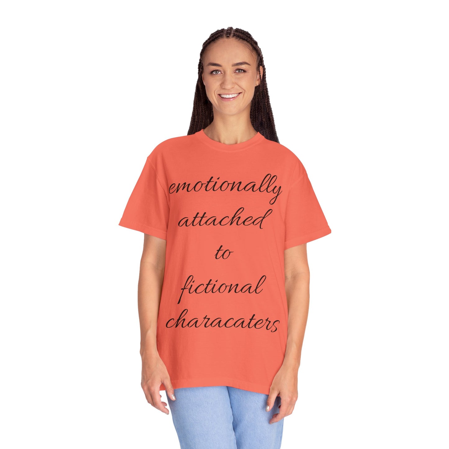 Emotionally Attached to Fictional Characters Unisex Garment-Dyed T-shirt