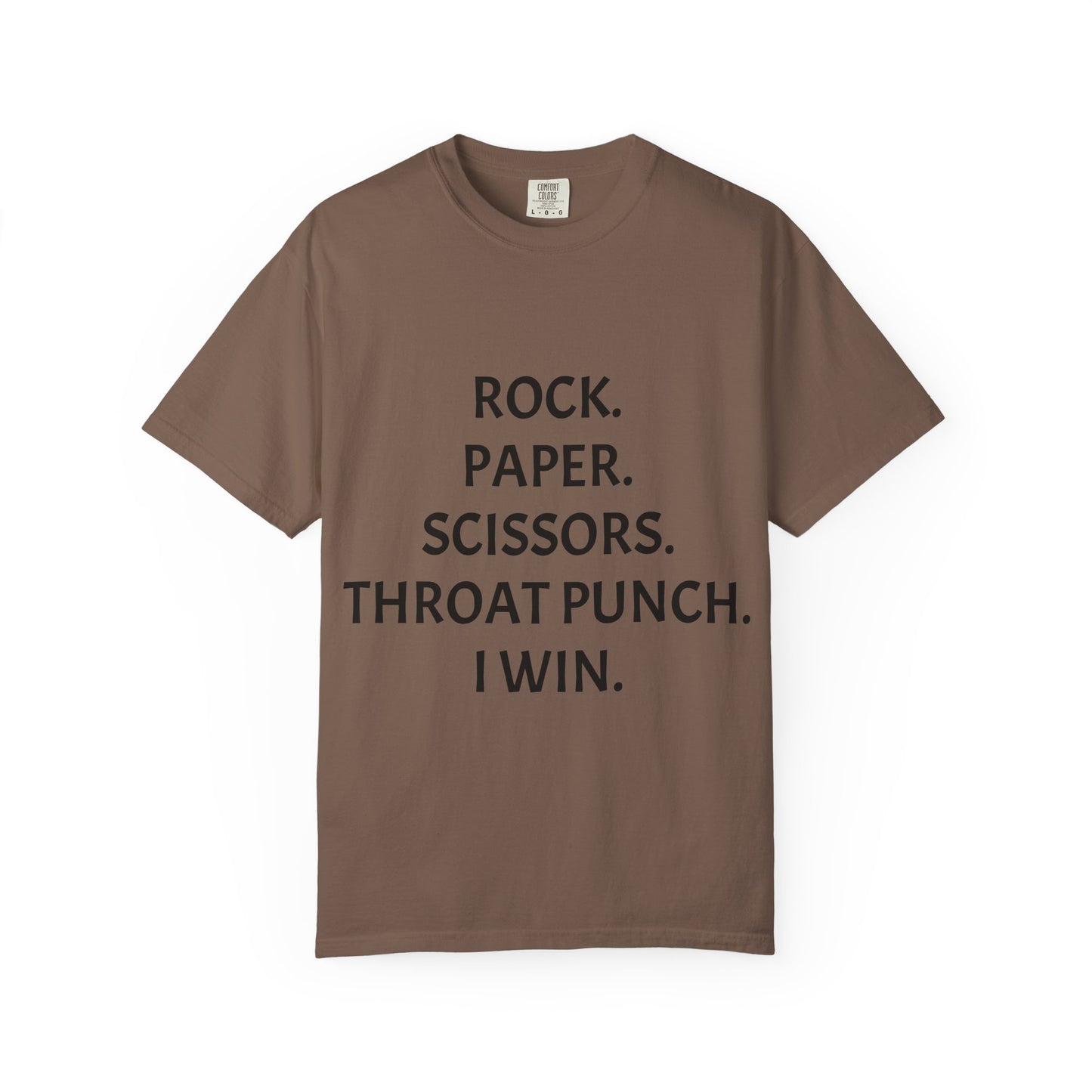 Rock.Paper.Scissors.Throat Punch. I Win Unisex Garment-Dyed T-shirt