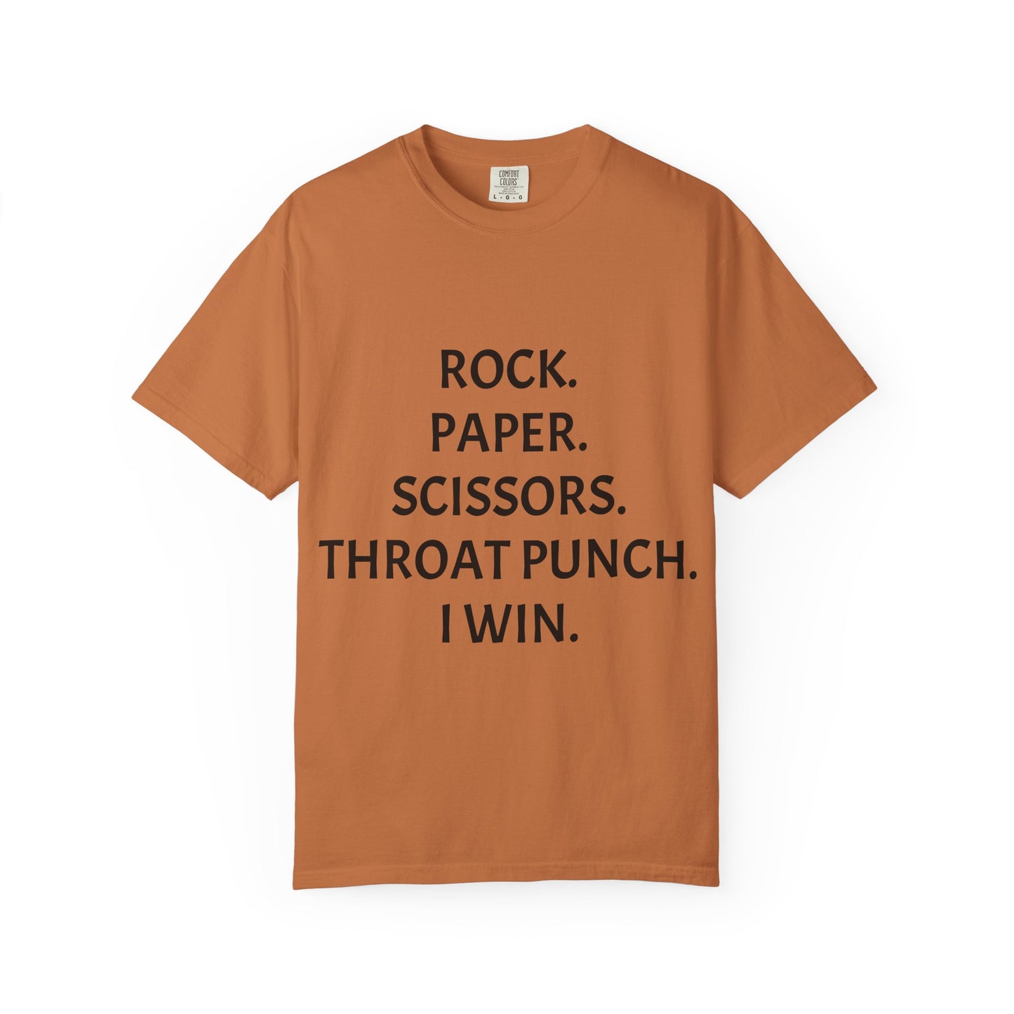 Rock.Paper.Scissors.Throat Punch. I Win Unisex Garment-Dyed T-shirt