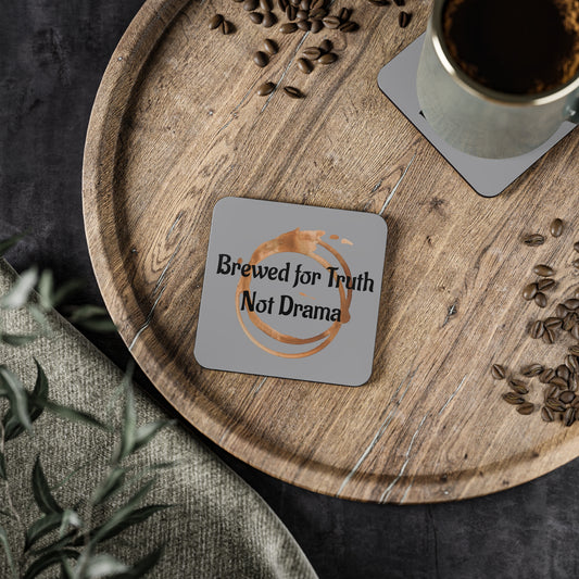 Brewed For Truth Not Drama Coasters
